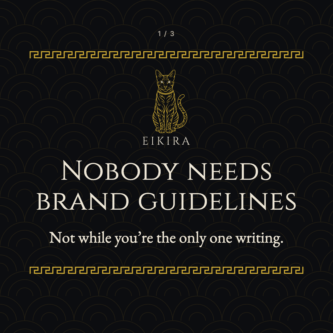 Post 4, the carousel cover, card 1 of 3: the cat mark above the headline “Nobody needs brand guidelines” and the line “Not while you’re the only one writing.”
