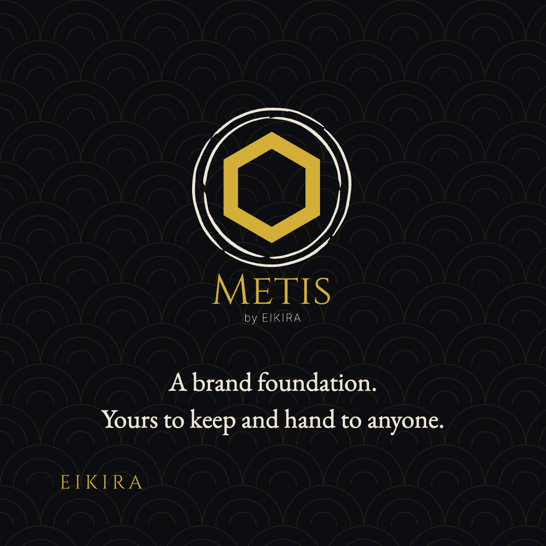 Post 7, the Metis launch card: the gold Metis by EIKIRA lockup on dark seigaiha, over “A brand foundation. Yours to keep and hand to anyone.” and the EIKIRA wordmark.