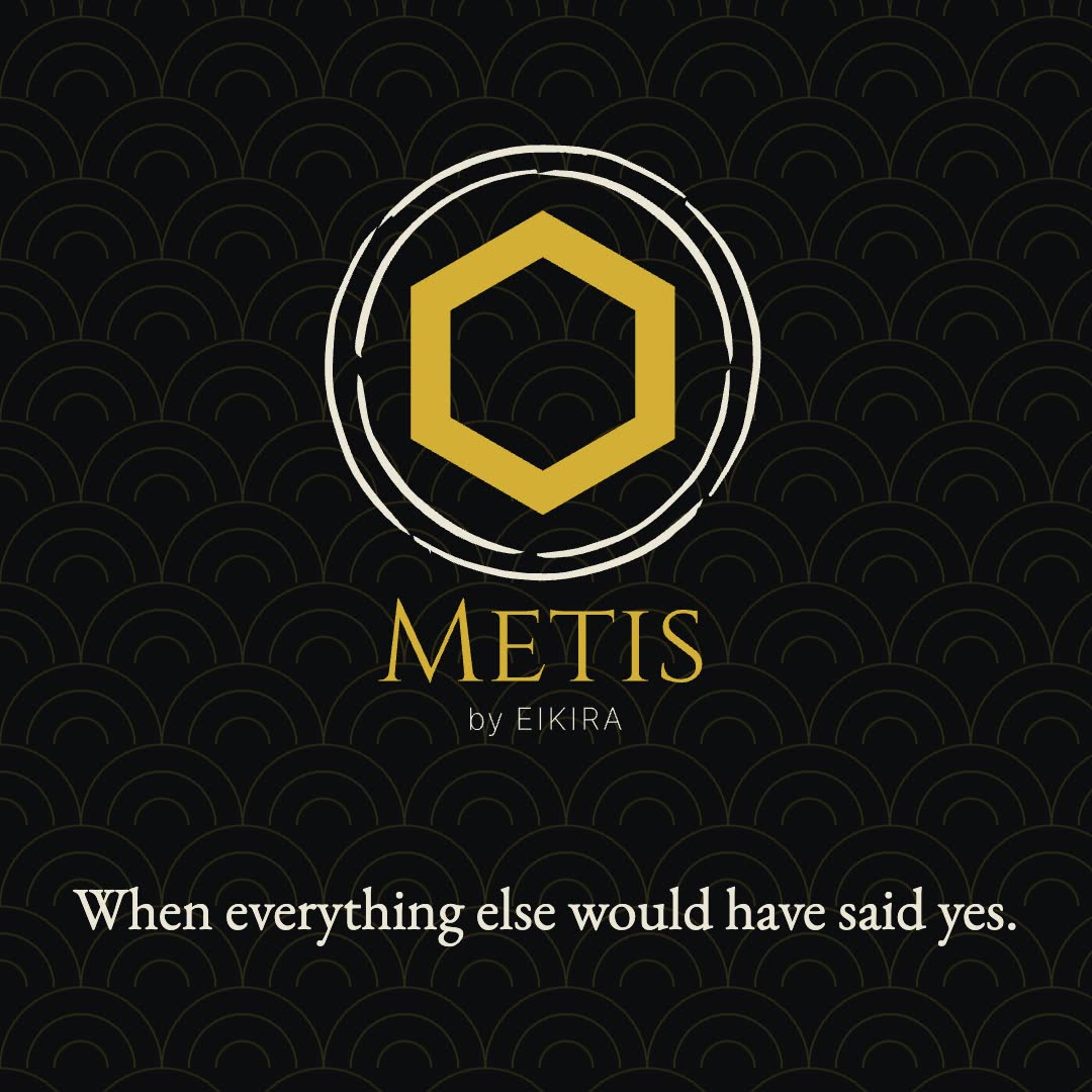 The reel's end card: the gold Metis by Eikira mark on dark seigaiha, over &ldquo;When everything else would have said yes.&rdquo;